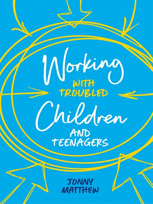 Title details for Working with Troubled Children and Teenagers by Jonny Matthew - Available